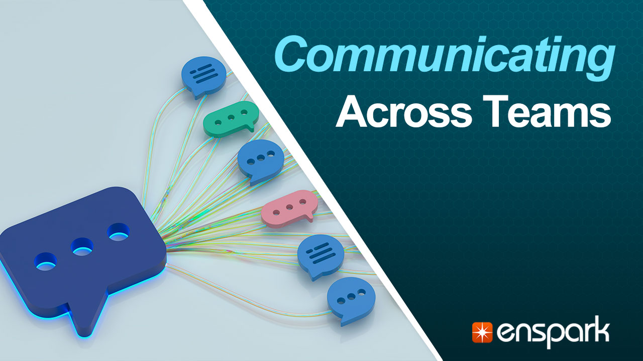 Mastering Workplace Communication: Communicating Across Teams